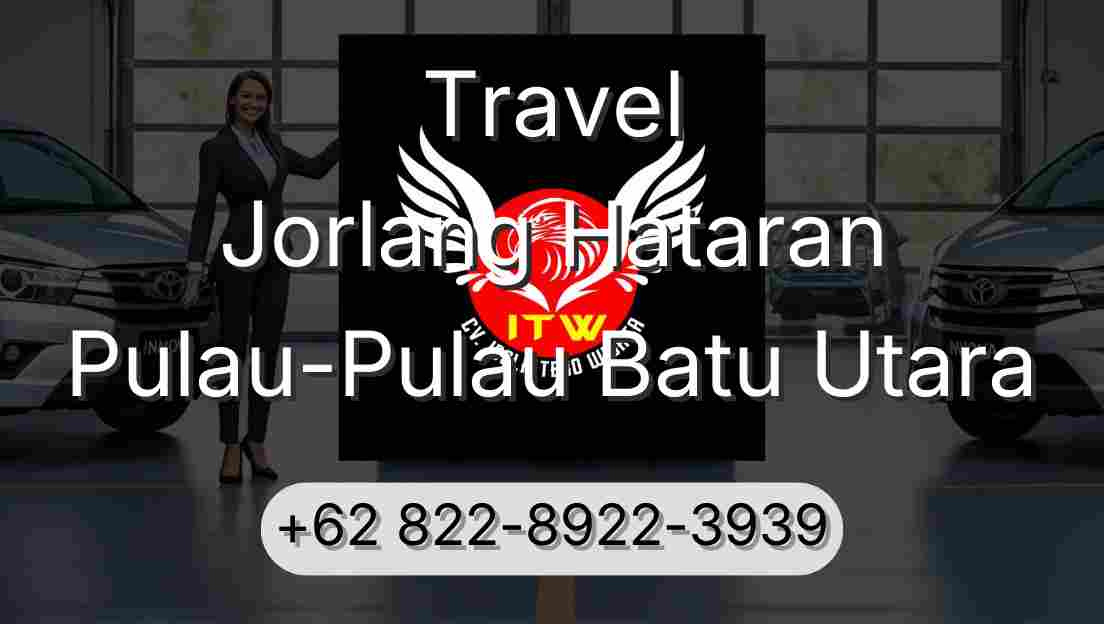 Travel Jorlang Hataran Pulau-Pulau Batu Utara
