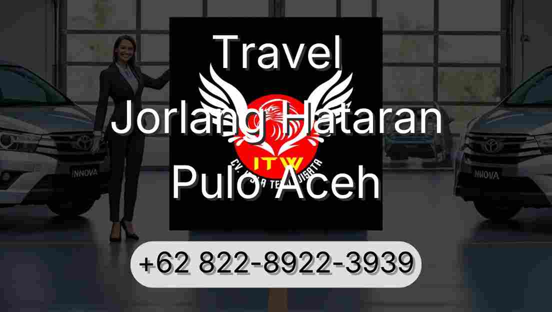 Travel Jorlang Hataran Pulo Aceh