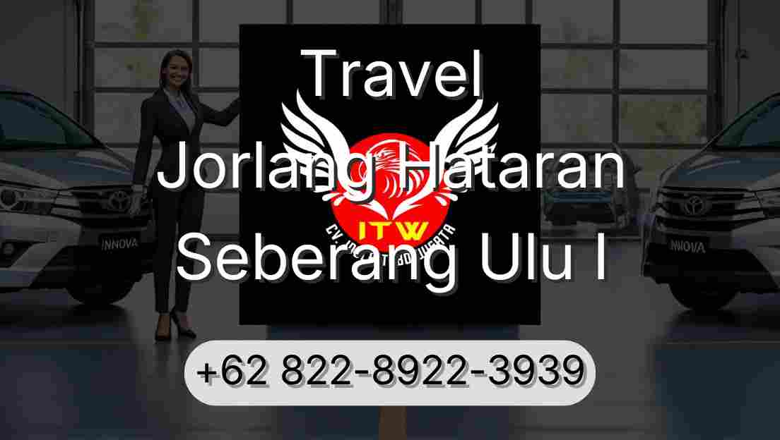 Travel Jorlang Hataran Seberang Ulu I