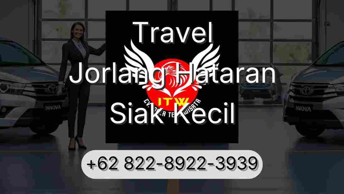 Travel Jorlang Hataran Siak Kecil