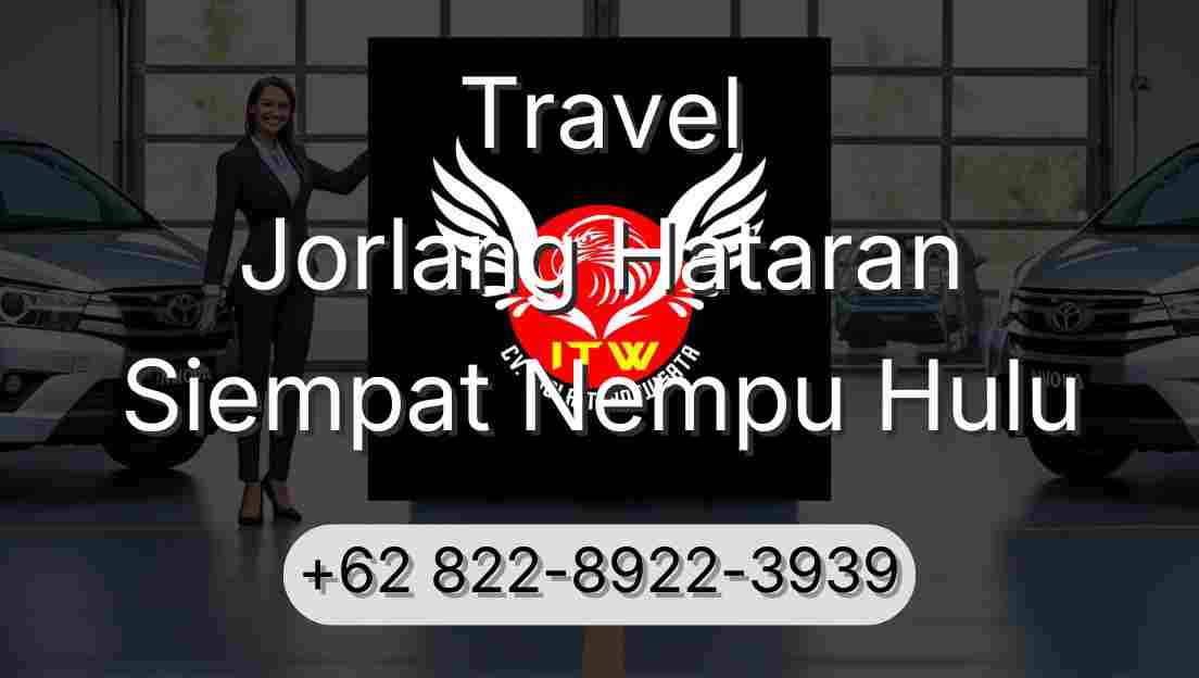 Travel Jorlang Hataran Siempat Nempu Hulu