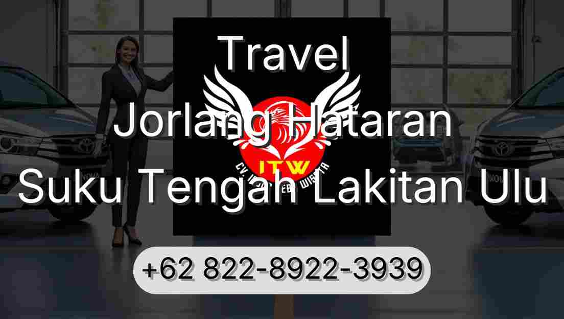 Travel Jorlang Hataran Suku Tengah Lakitan Ulu
