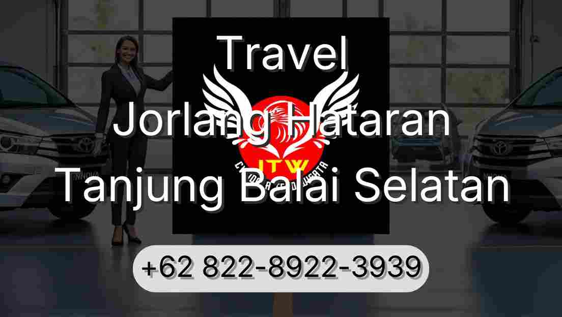Travel Jorlang Hataran Tanjung Balai Selatan