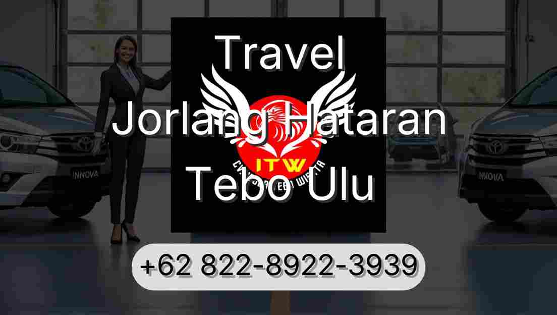 Travel Jorlang Hataran Tebo Ulu