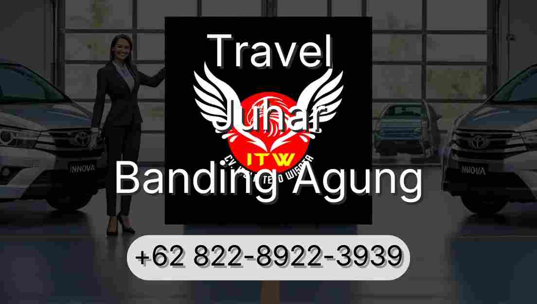 Travel Juhar Banding Agung