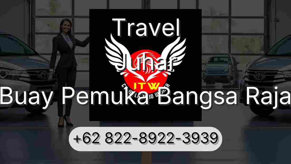 Travel Juhar Buay Pemuka Bangsa Raja