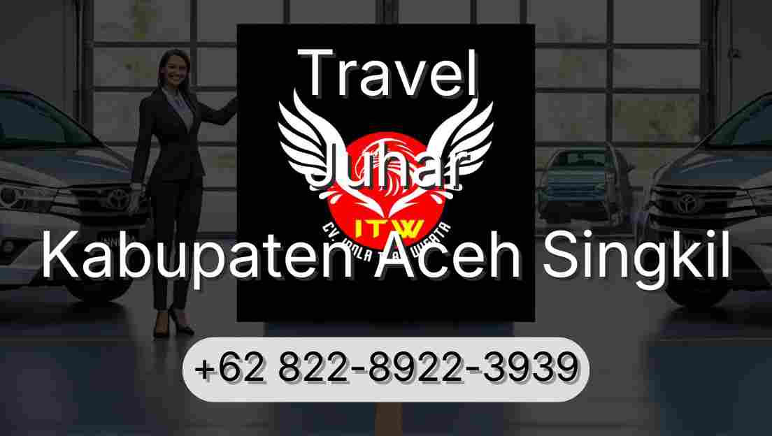 Travel Juhar Kabupaten Aceh Singkil