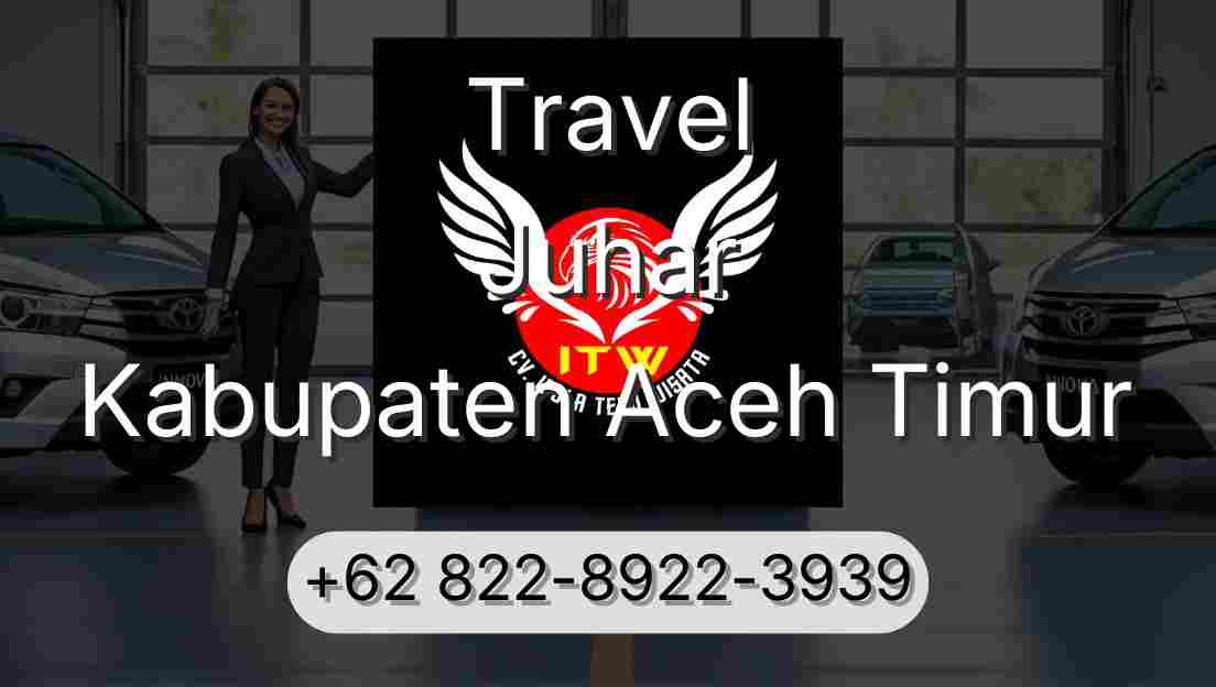 Travel Juhar Kabupaten Aceh Timur