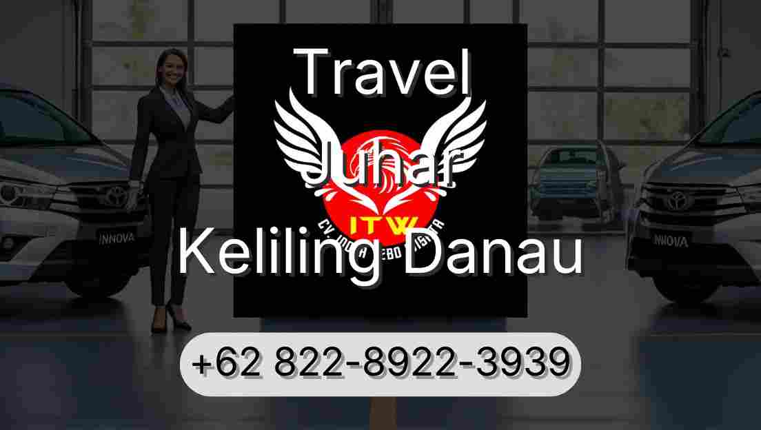 Travel Juhar Keliling Danau