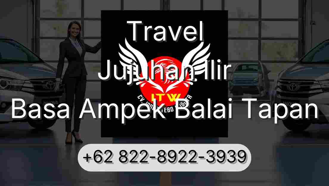 Travel Jujuhan Ilir Basa Ampek Balai Tapan