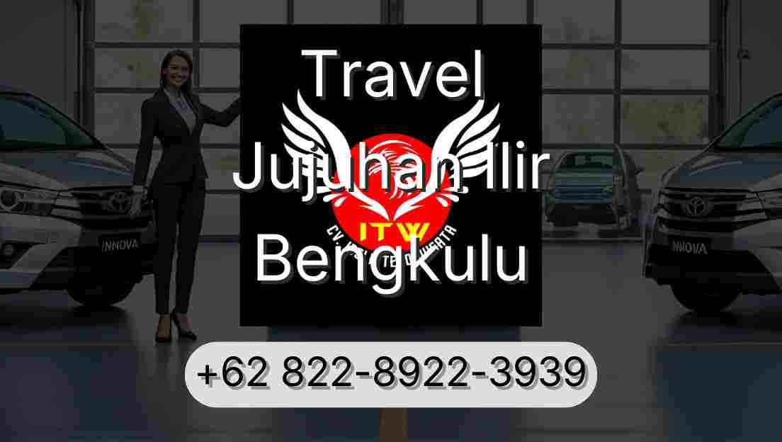 Travel Jujuhan Ilir Bengkulu