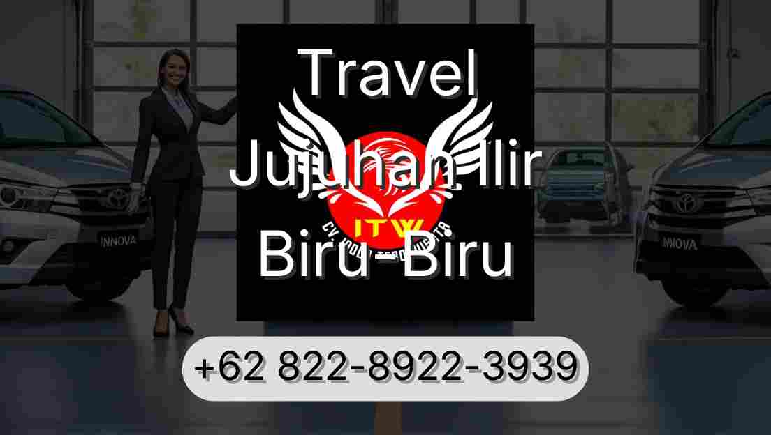 Travel Jujuhan Ilir Biru-Biru