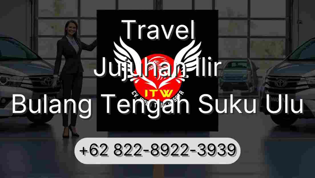Travel Jujuhan Ilir Bulang Tengah Suku Ulu