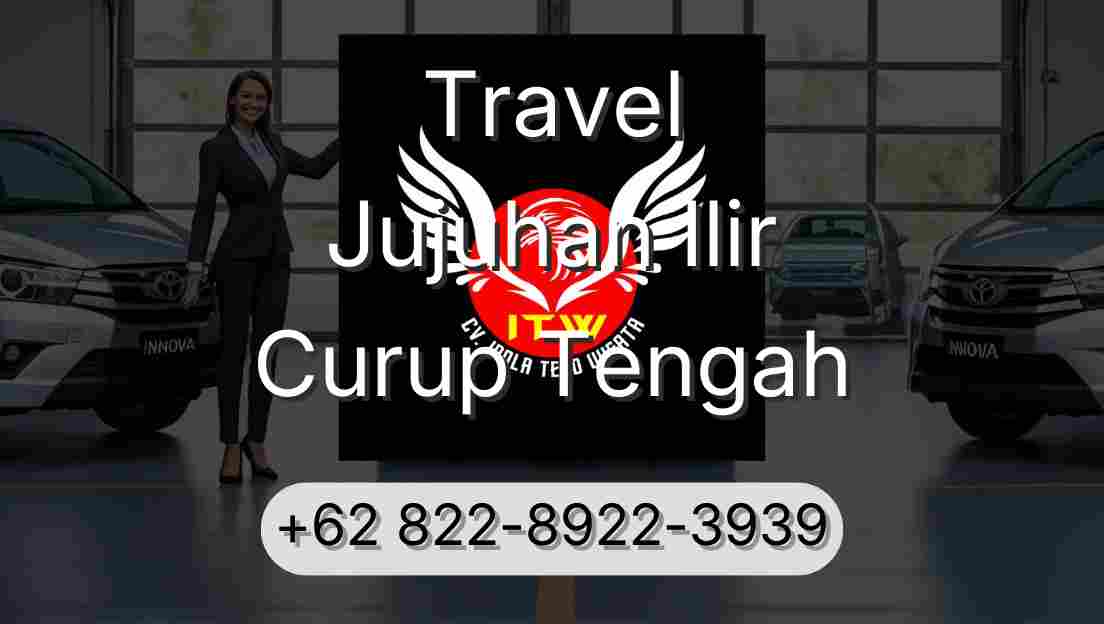 Travel Jujuhan Ilir Curup Tengah