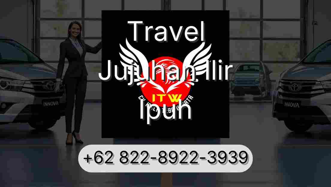 Travel Jujuhan Ilir Ipuh