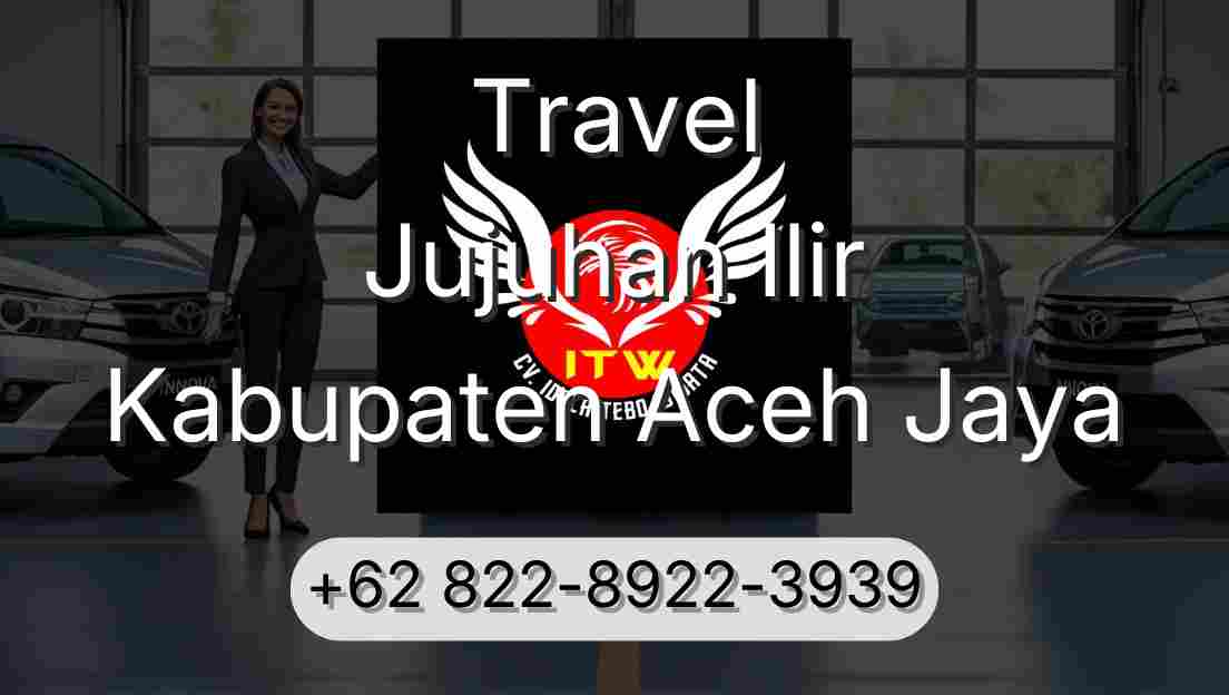 Travel Jujuhan Ilir Kabupaten Aceh Jaya