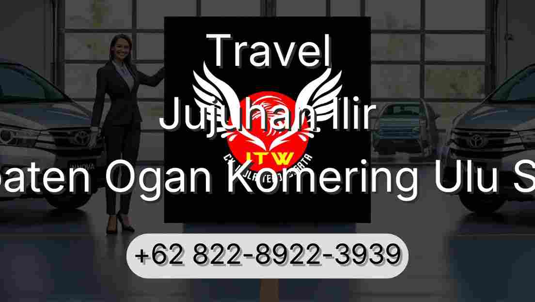 Travel Jujuhan Ilir Kabupaten Ogan Komering Ulu Selatan