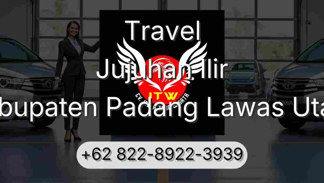 Travel Jujuhan Ilir Kabupaten Padang Lawas Utara