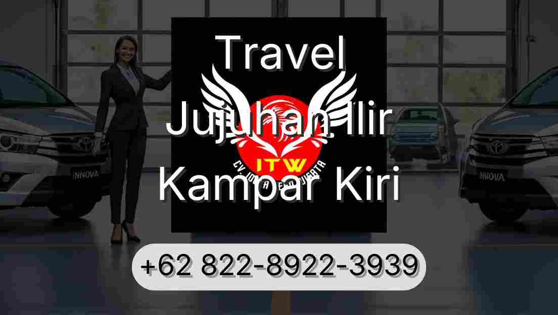 Travel Jujuhan Ilir Kampar Kiri