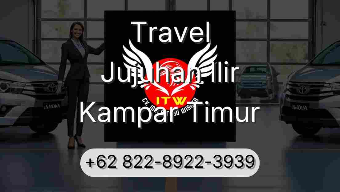 Travel Jujuhan Ilir Kampar Timur