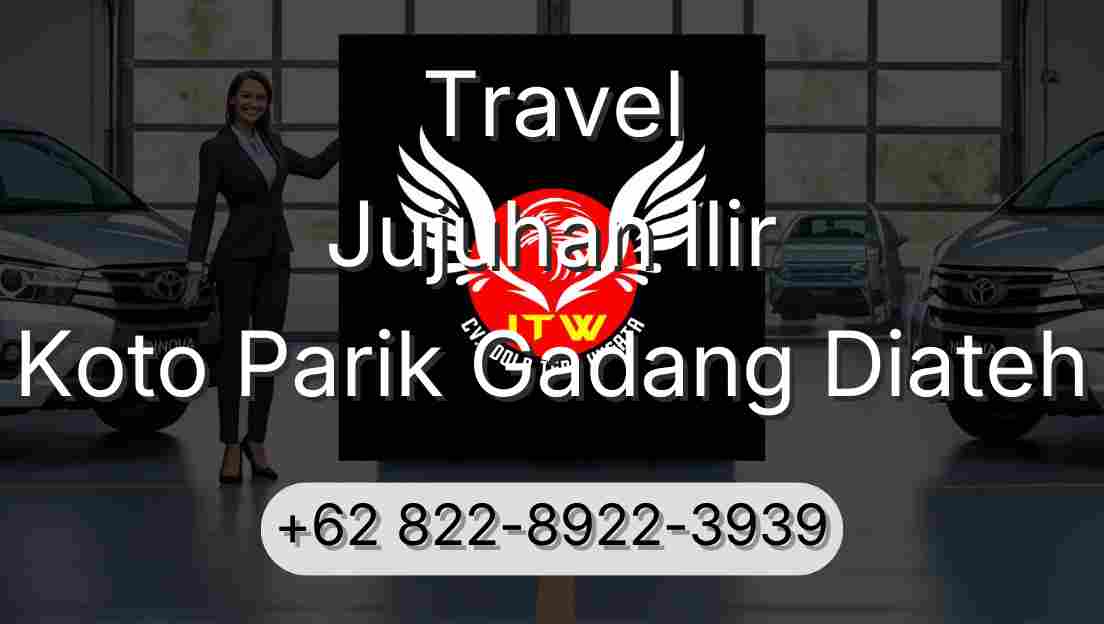 Travel Jujuhan Ilir Koto Parik Gadang Diateh