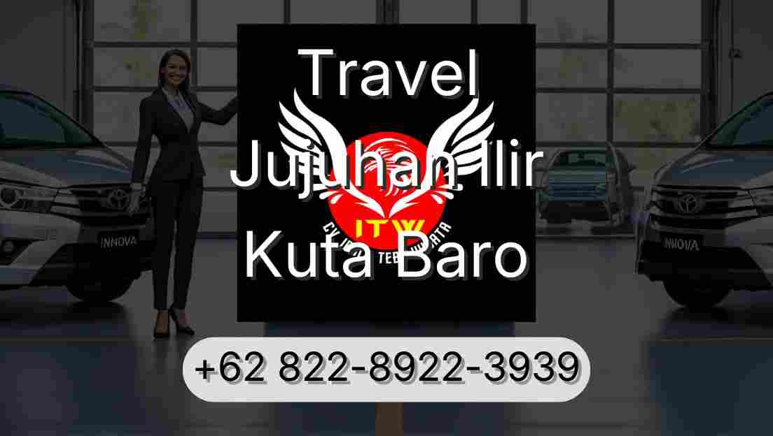 Travel Jujuhan Ilir Kuta Baro
