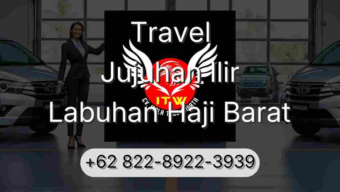 Travel Jujuhan Ilir Labuhan Haji Barat