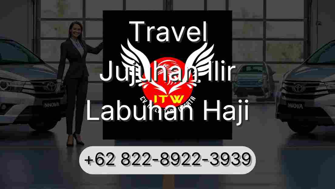 Travel Jujuhan Ilir Labuhan Haji