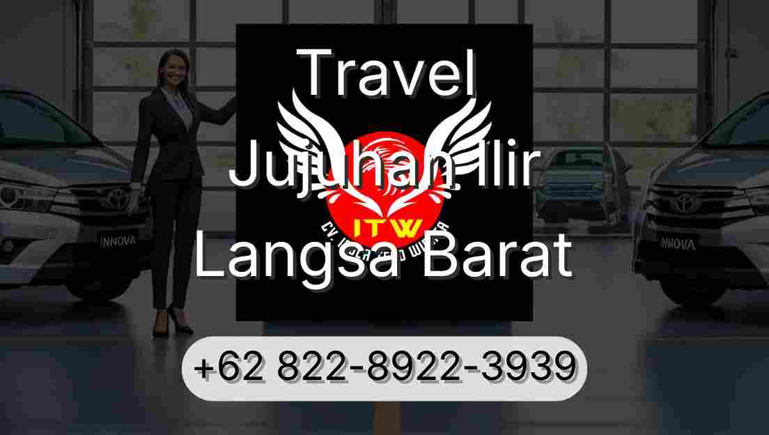 Travel Jujuhan Ilir Langsa Barat