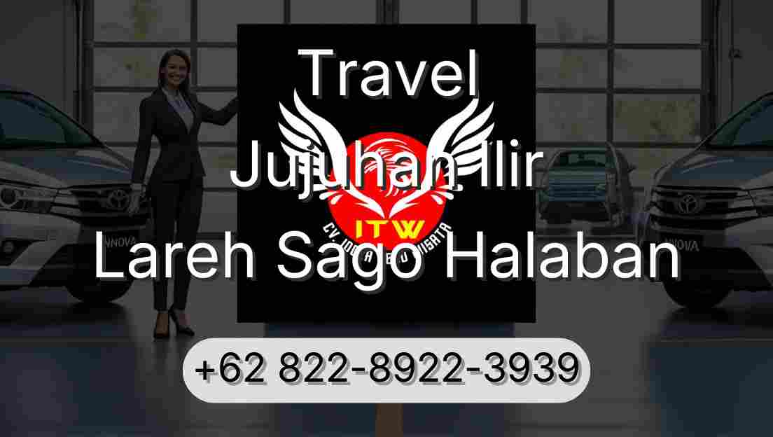 Travel Jujuhan Ilir Lareh Sago Halaban