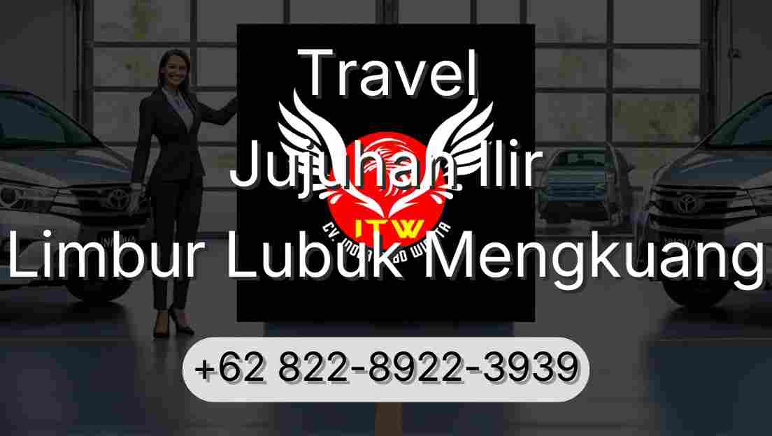 Travel Jujuhan Ilir Limbur Lubuk Mengkuang