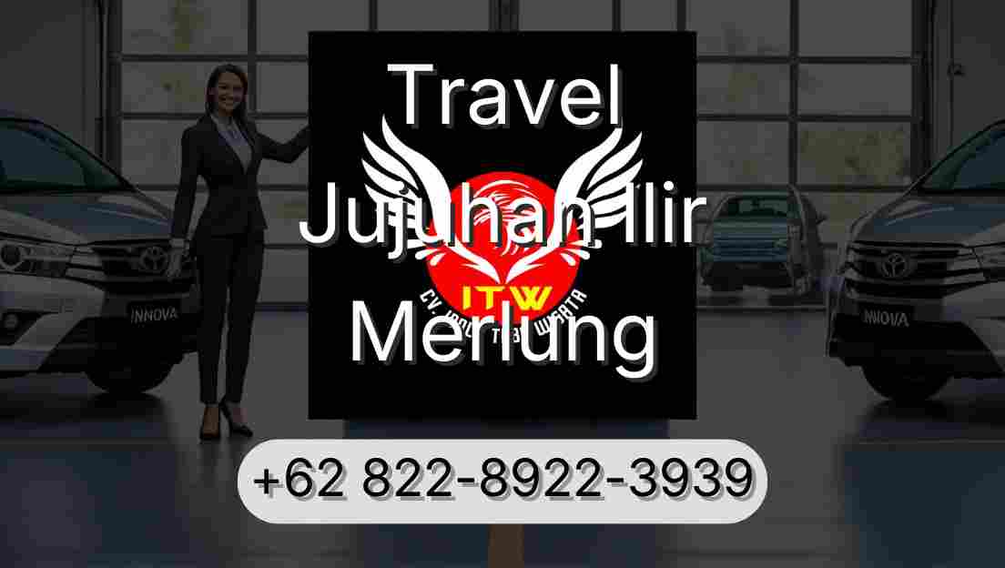 Travel Jujuhan Ilir Merlung