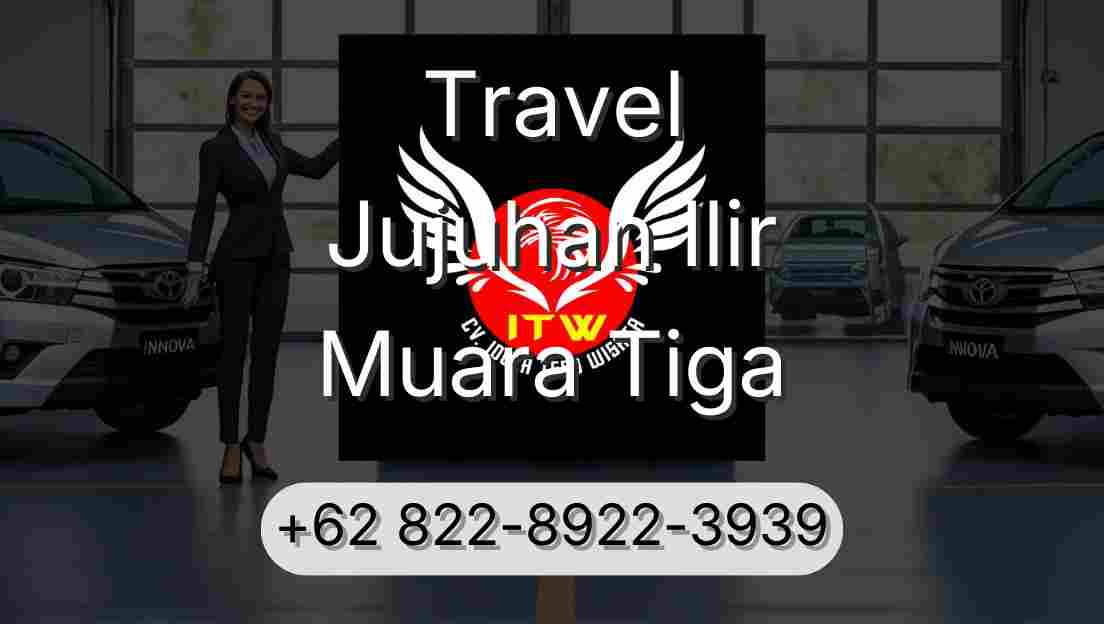 Travel Jujuhan Ilir Muara Tiga