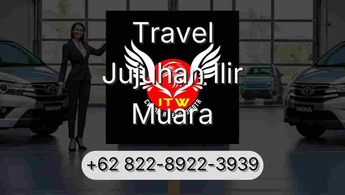 Travel Jujuhan Ilir Muara