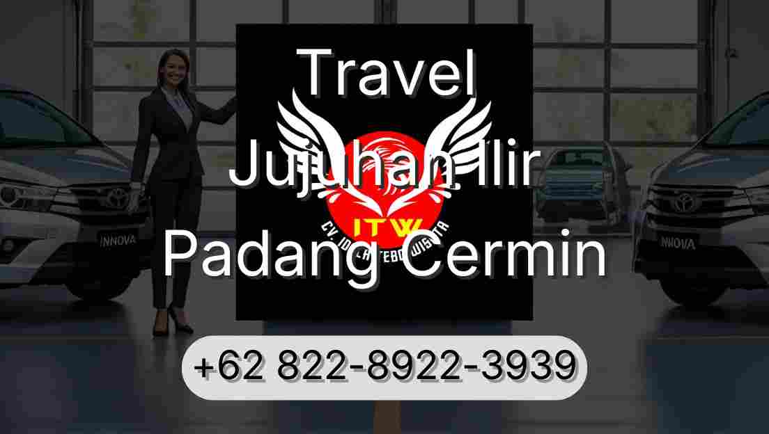 Travel Jujuhan Ilir Padang Cermin