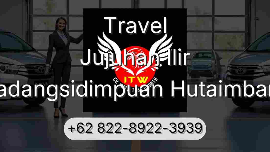 Travel Jujuhan Ilir Padangsidimpuan Hutaimbaru