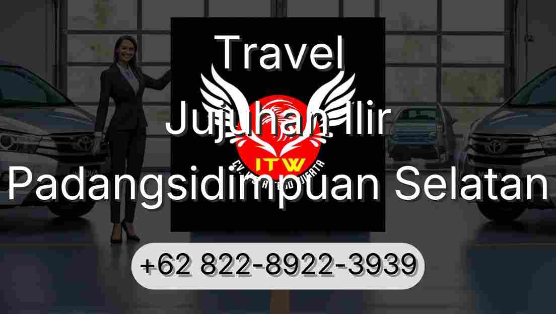 Travel Jujuhan Ilir Padangsidimpuan Selatan