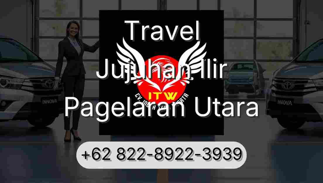 Travel Jujuhan Ilir Pagelaran Utara