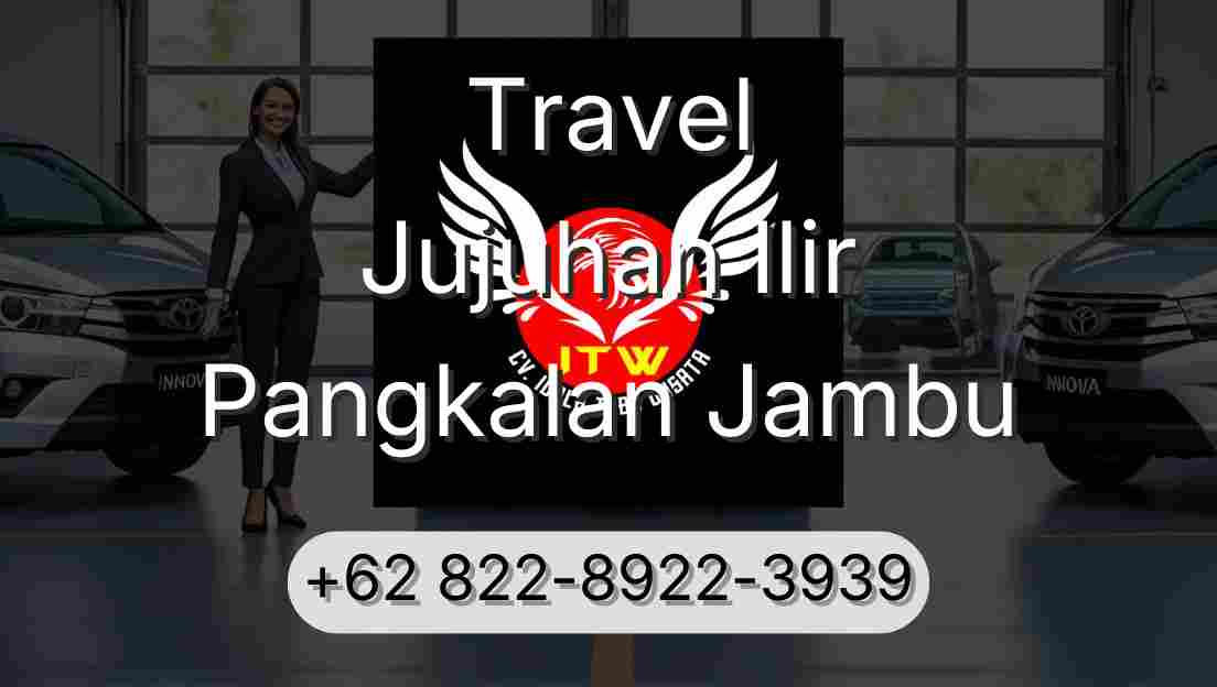 Travel Jujuhan Ilir Pangkalan Jambu