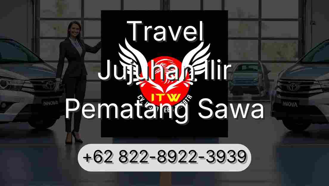Travel Jujuhan Ilir Pematang Sawa