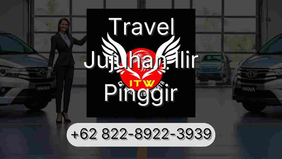Travel Jujuhan Ilir Pinggir