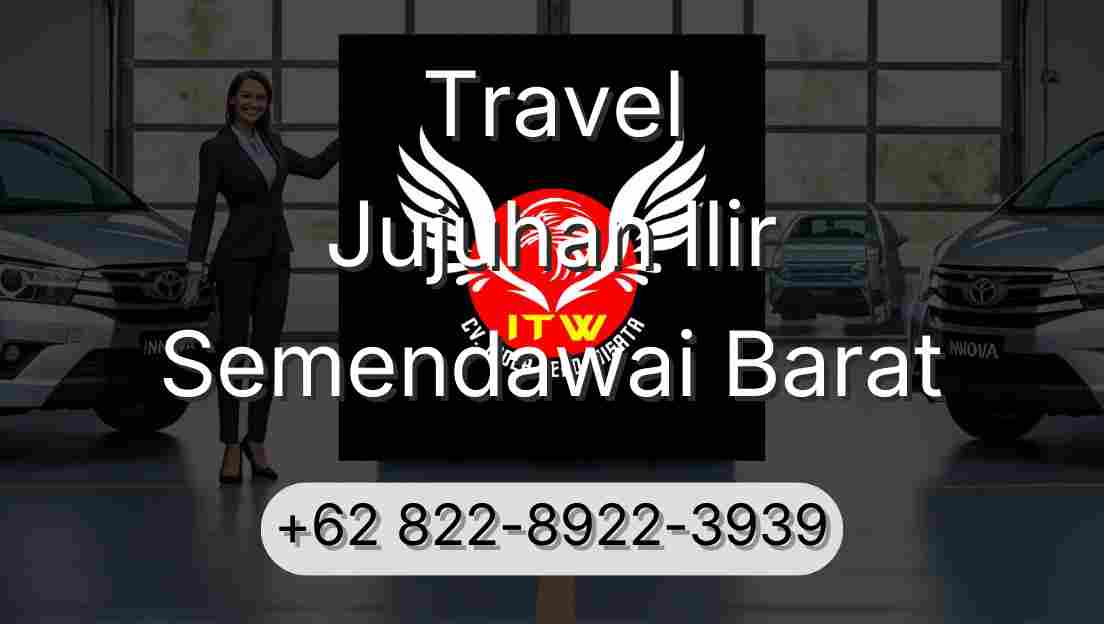 Travel Jujuhan Ilir Semendawai Barat