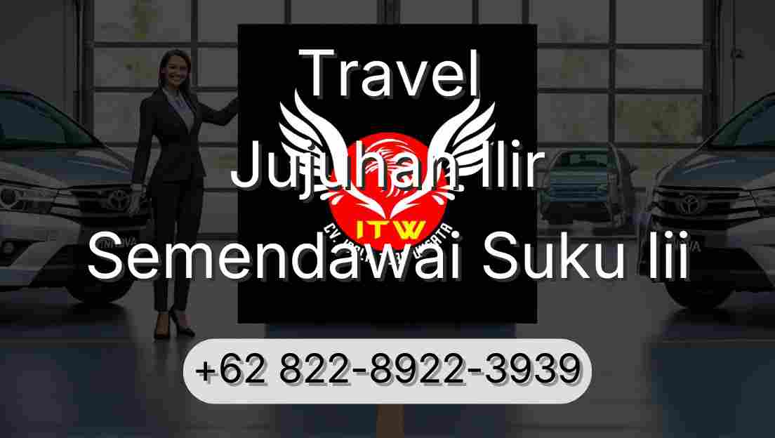 Travel Jujuhan Ilir Semendawai Suku Iii