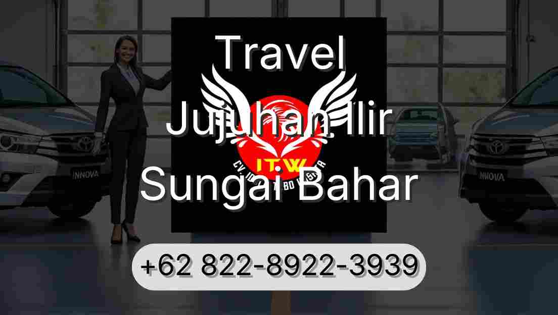 Travel Jujuhan Ilir Sungai Bahar