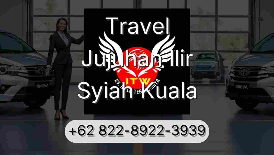 Travel Jujuhan Ilir Syiah Kuala