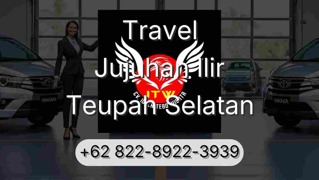 Travel Jujuhan Ilir Teupah Selatan