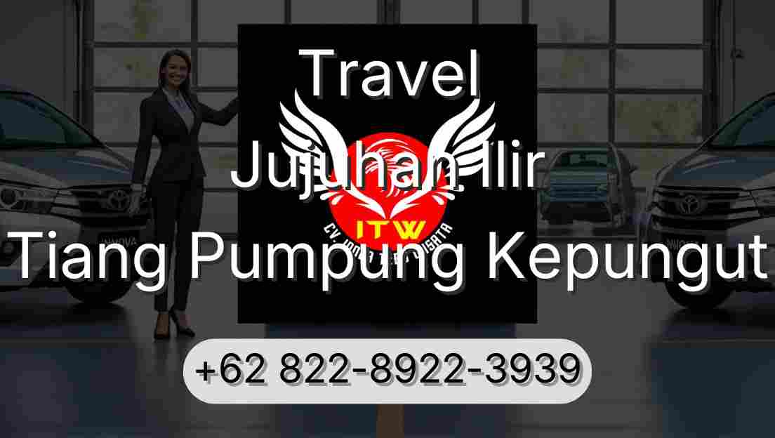 Travel Jujuhan Ilir Tiang Pumpung Kepungut