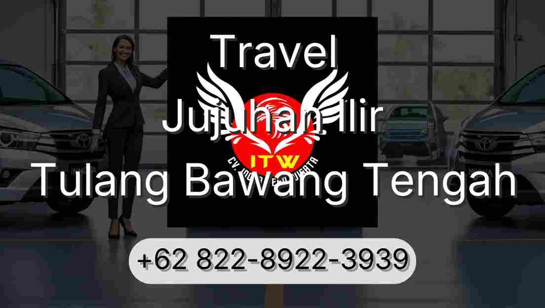 Travel Jujuhan Ilir Tulang Bawang Tengah