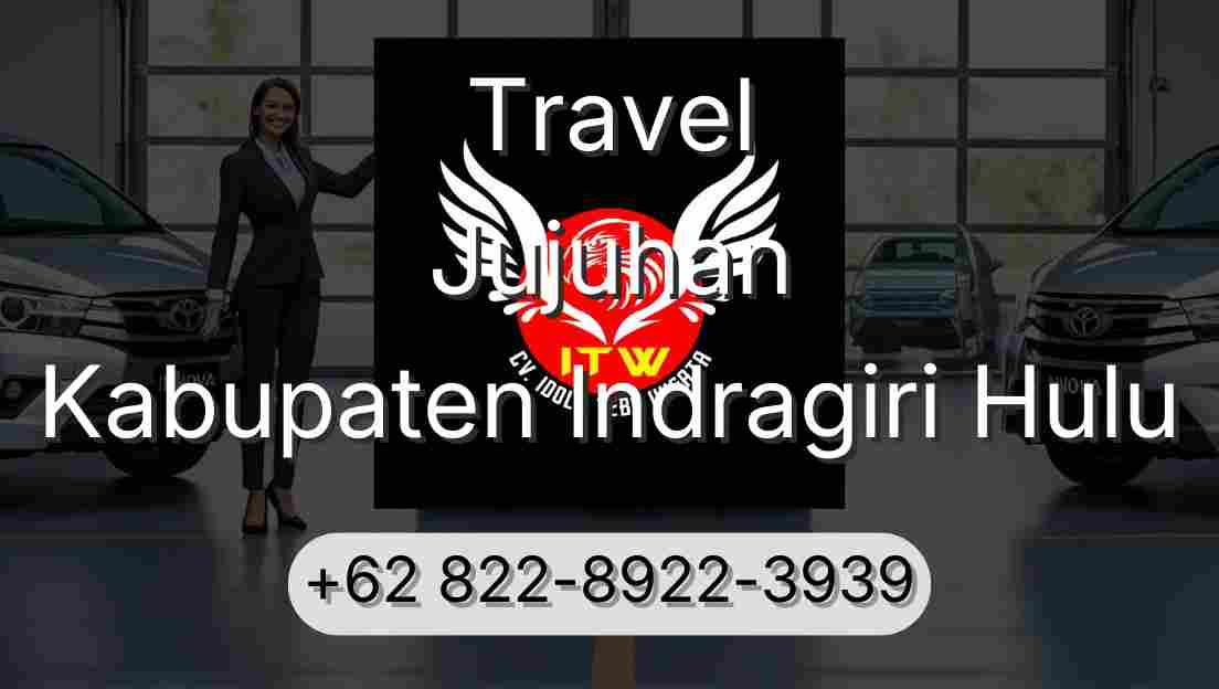 Travel Jujuhan Kabupaten Indragiri Hulu