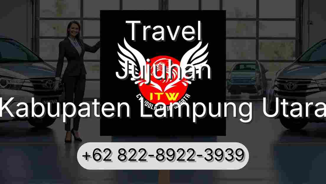 Travel Jujuhan Kabupaten Lampung Utara
